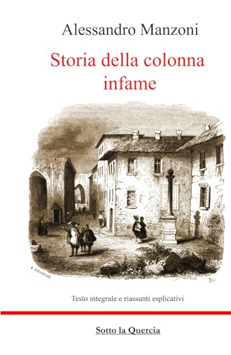 Storia della colonna infame: Edizione integrale con riassunti esplicativi von Independently published